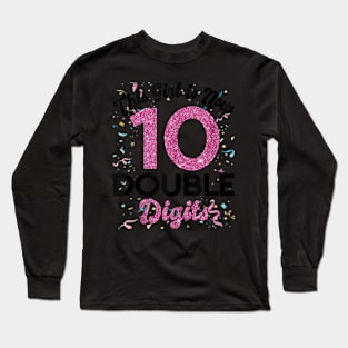 This Girl Is Now 10 Double Digits 10 Year Old Birthday Long Sleeve T-Shirt